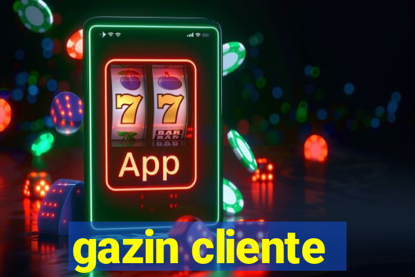 gazin cliente